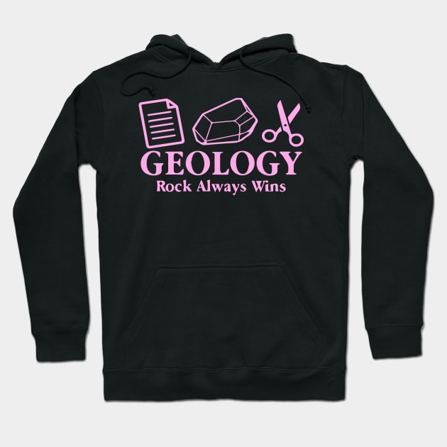 Geology Rock Always Wins Hoodie by moringart